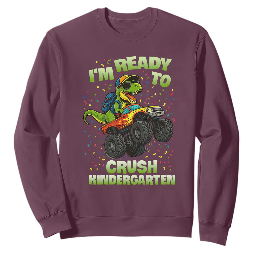 Back To School Boy Dinosaur Sweatshirt I Am Ready To Crush Kindergarten TS14 Maroon Print Your Wear