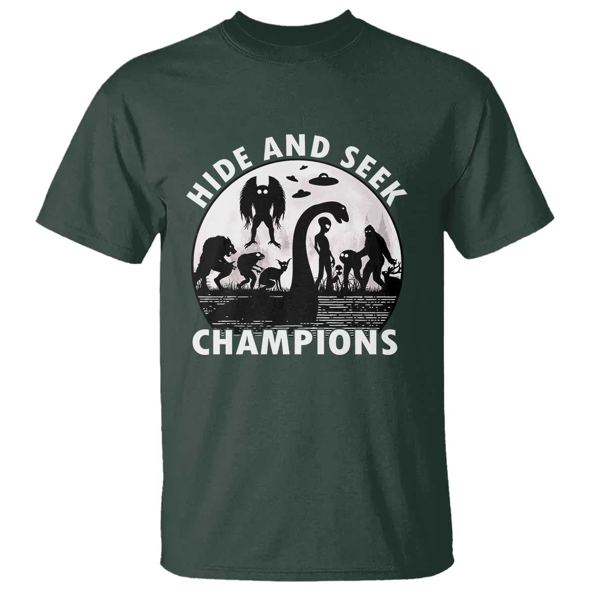 Hide And Seek Champions T Shirt Funny Cryptid Cryptozoology TS14 Dark Forest Green Print Your Wear