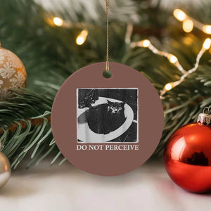 Do Not Perceive Me Funny Meme Cat Lover Ceramic Ornament Funny Cat Sarcstic Meme TS14 1pc Mocha Print Your Wear