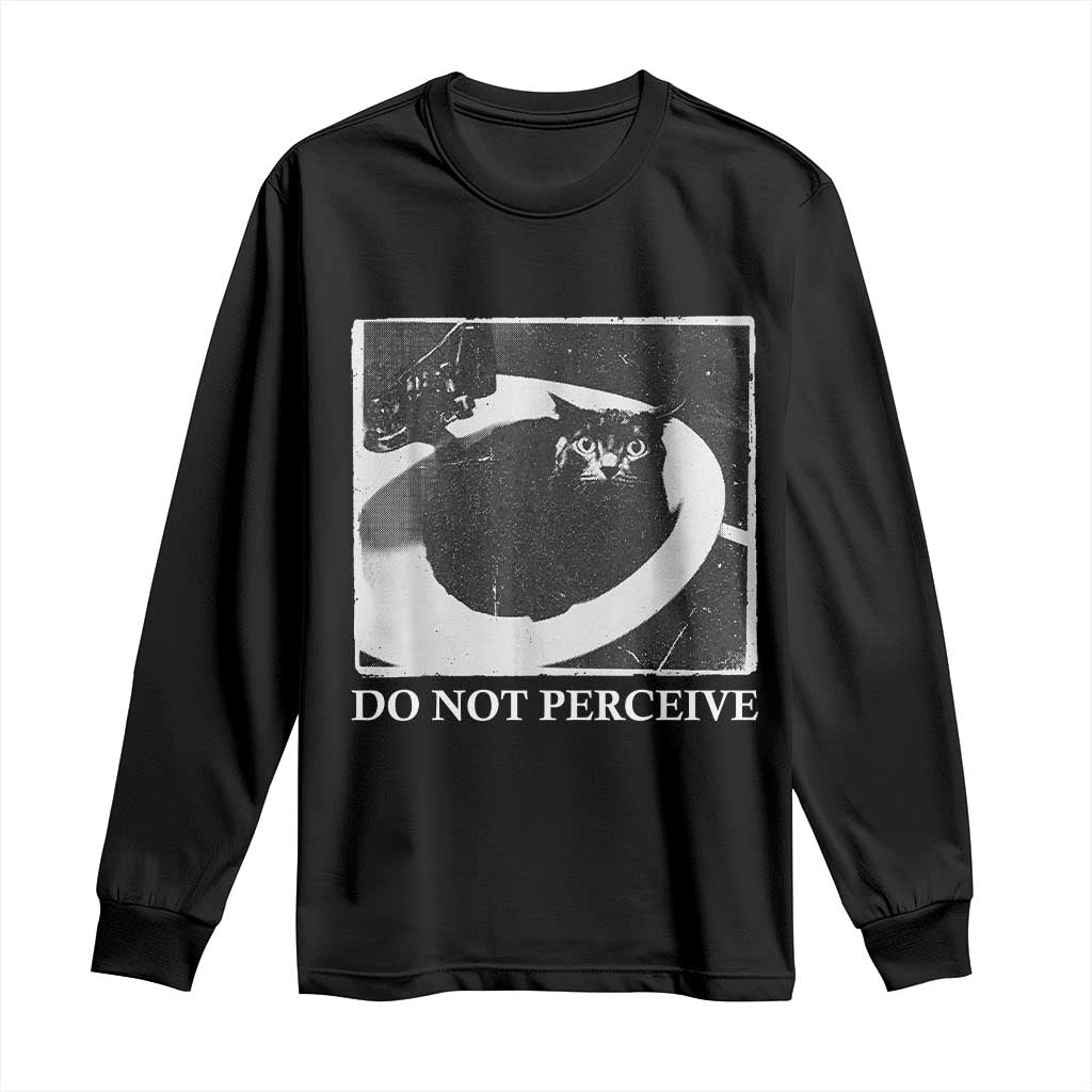 Do Not Perceive Me Funny Meme Cat Lover Long Sleeve Shirt Funny Cat Sarcstic Meme TS14 Black Print Your Wear