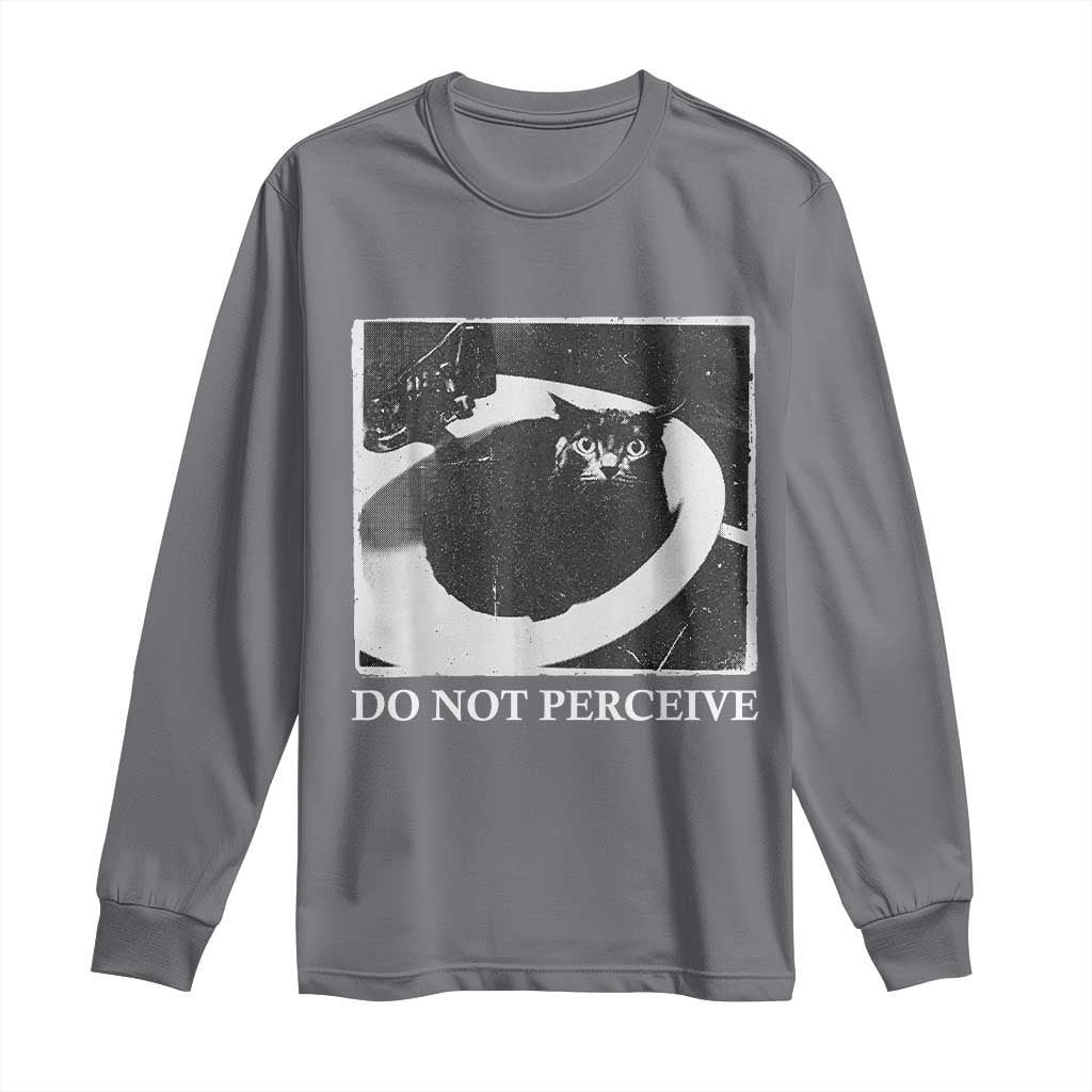 Do Not Perceive Me Funny Meme Cat Lover Long Sleeve Shirt Funny Cat Sarcstic Meme TS14 Charcoal Print Your Wear