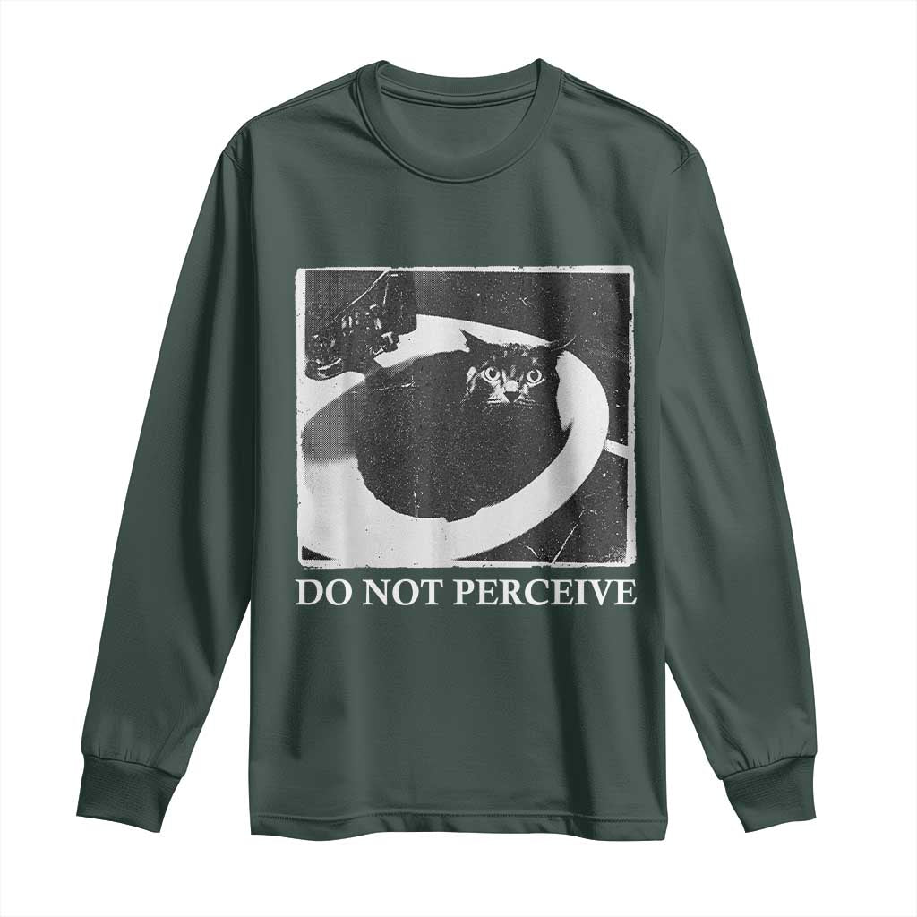 Do Not Perceive Me Funny Meme Cat Lover Long Sleeve Shirt Funny Cat Sarcstic Meme TS14 Dark Forest Green Print Your Wear