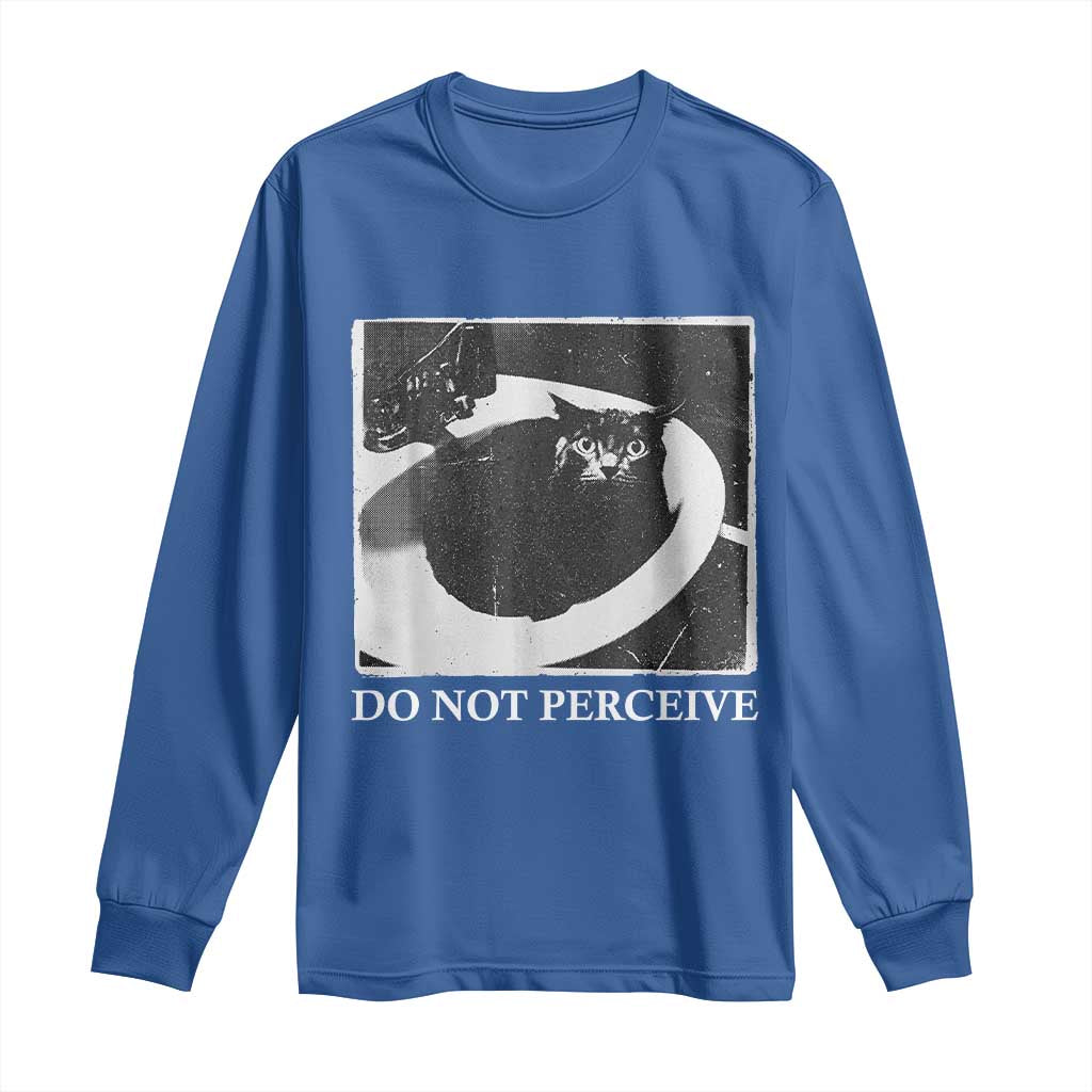 Do Not Perceive Me Funny Meme Cat Lover Long Sleeve Shirt Funny Cat Sarcstic Meme TS14 Royal Blue Print Your Wear