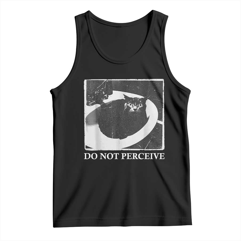 Do Not Perceive Me Funny Meme Cat Lover Tank Top Funny Cat Sarcstic Meme TS14 Black Print Your Wear