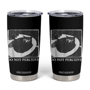 Do Not Perceive Me Funny Meme Cat Lover Tumbler Cup Funny Cat Sarcstic Meme TS14 Black Print Your Wear