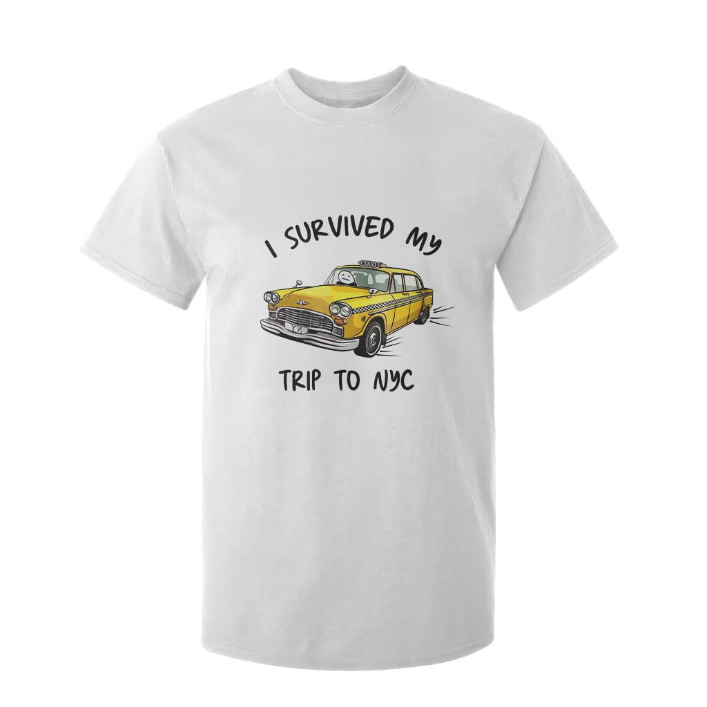 I Survived My Trip to NYC T Shirt For Kid Funny New York City Yellow Taxi Meme Gift TS14 White Print Your Wear