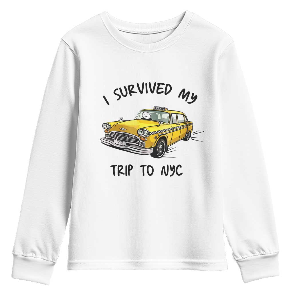 I Survived My Trip to NYC Youth Sweatshirt Funny New York City Yellow Taxi Meme Gift TS14 White Print Your Wear