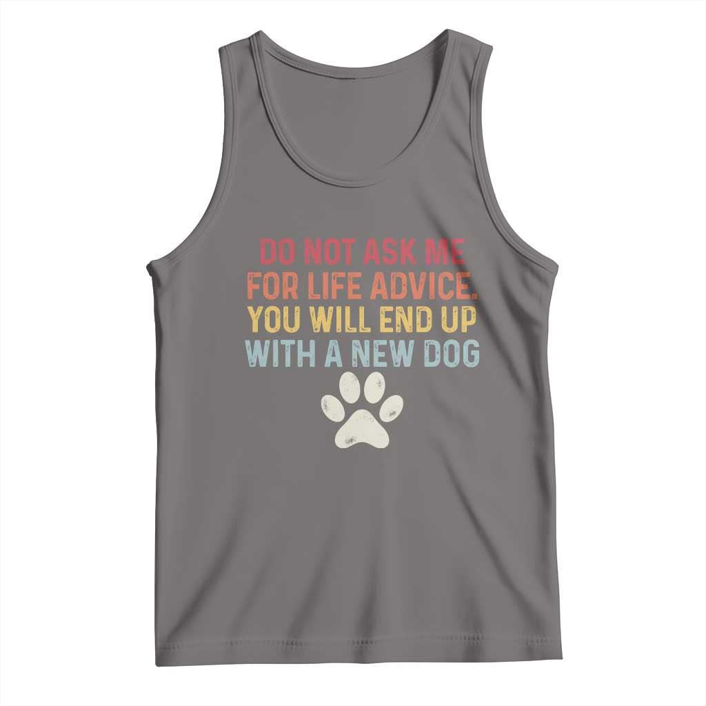 Do Not Ask Me For Life Advice Tank Top Funny Quote Dog Lover Gift TS14 Deep Heather Print Your Wear
