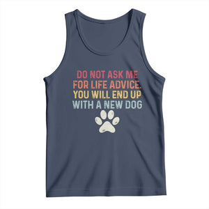 Do Not Ask Me For Life Advice Tank Top Funny Quote Dog Lover Gift TS14 Navy Print Your Wear