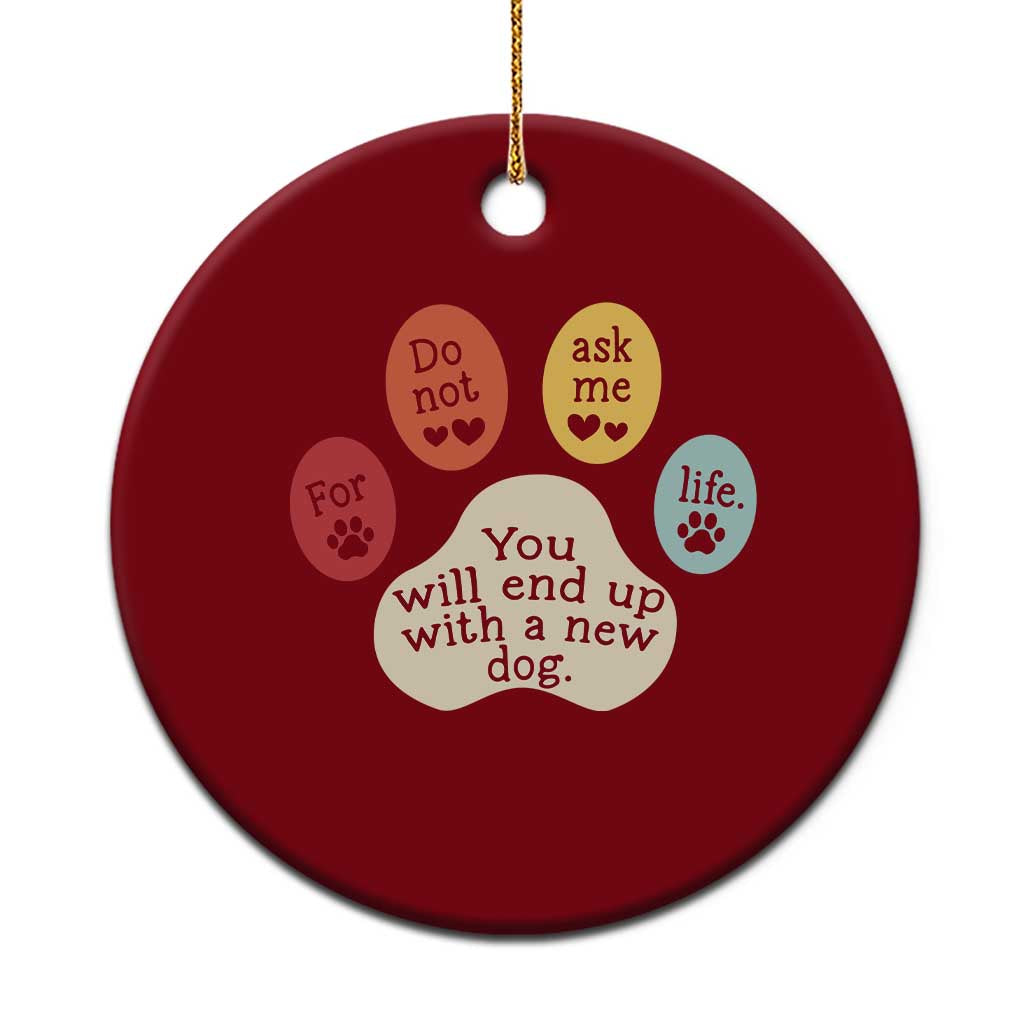 Do Not Ask Me For Life Advice Ceramic Ornament Funny Sarcastic Dog Lover Gift TS14 1pc Red Print Your Wear