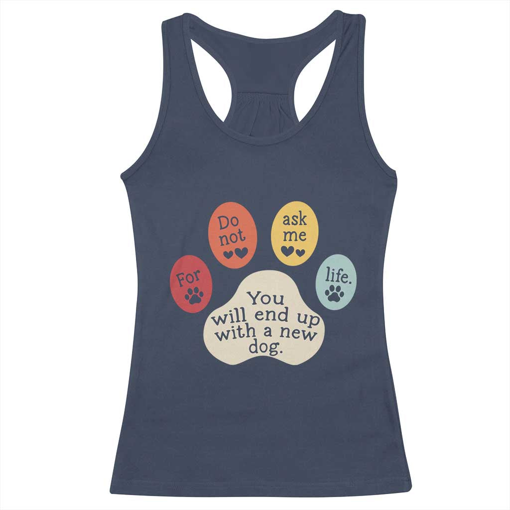 Do Not Ask Me For Life Advice Racerback Tank Top Funny Sarcastic Dog Lover Gift TS14 Navy Print Your Wear