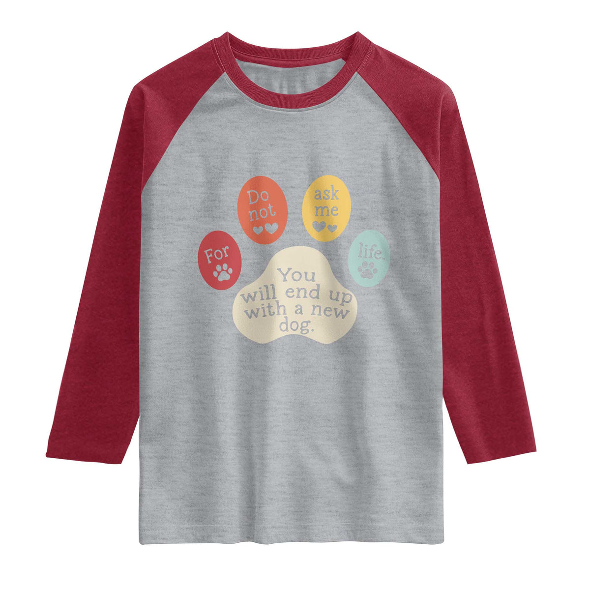 Do Not Ask Me For Life Advice Raglan Shirt Funny Sarcastic Dog Lover Gift TS14 Heather Gray Heather Red Print Your Wear