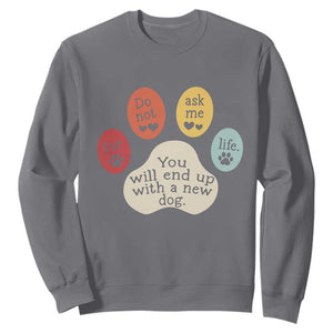 Do Not Ask Me For Life Advice Sweatshirt Funny Sarcastic Dog Lover Gift TS14 Charcoal Print Your Wear