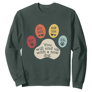 Do Not Ask Me For Life Advice Sweatshirt Funny Sarcastic Dog Lover Gift TS14 Dark Forest Green Print Your Wear