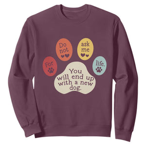 Do Not Ask Me For Life Advice Sweatshirt Funny Sarcastic Dog Lover Gift TS14 Maroon Print Your Wear
