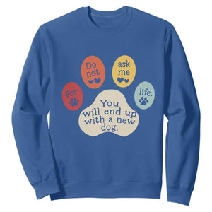 Do Not Ask Me For Life Advice Sweatshirt Funny Sarcastic Dog Lover Gift TS14 Royal Blue Print Your Wear