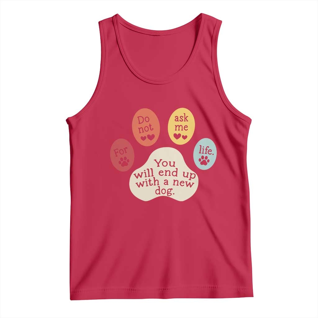 Do Not Ask Me For Life Advice Tank Top Funny Sarcastic Dog Lover Gift TS14 Red Print Your Wear