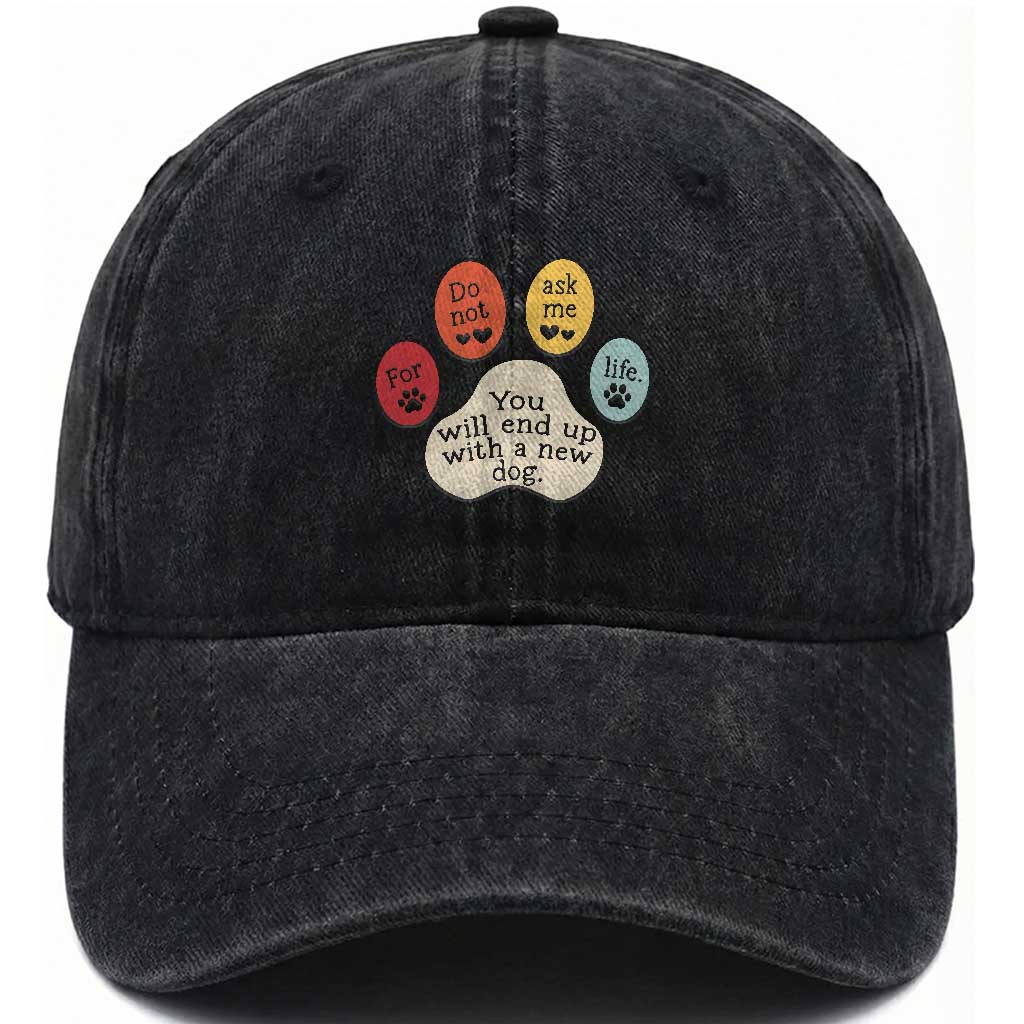 Do Not Ask Me For Life Advice Washed Cotton Baseball Cap Funny Sarcastic Dog Lover Gift TS14 Print Your Wear