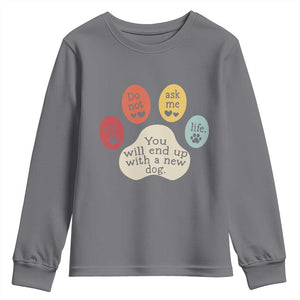 Do Not Ask Me For Life Advice Youth Sweatshirt Funny Sarcastic Dog Lover Gift TS14 Charcoal Print Your Wear