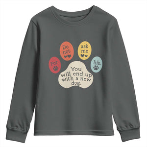 Do Not Ask Me For Life Advice Youth Sweatshirt Funny Sarcastic Dog Lover Gift TS14 Dark Heather Print Your Wear