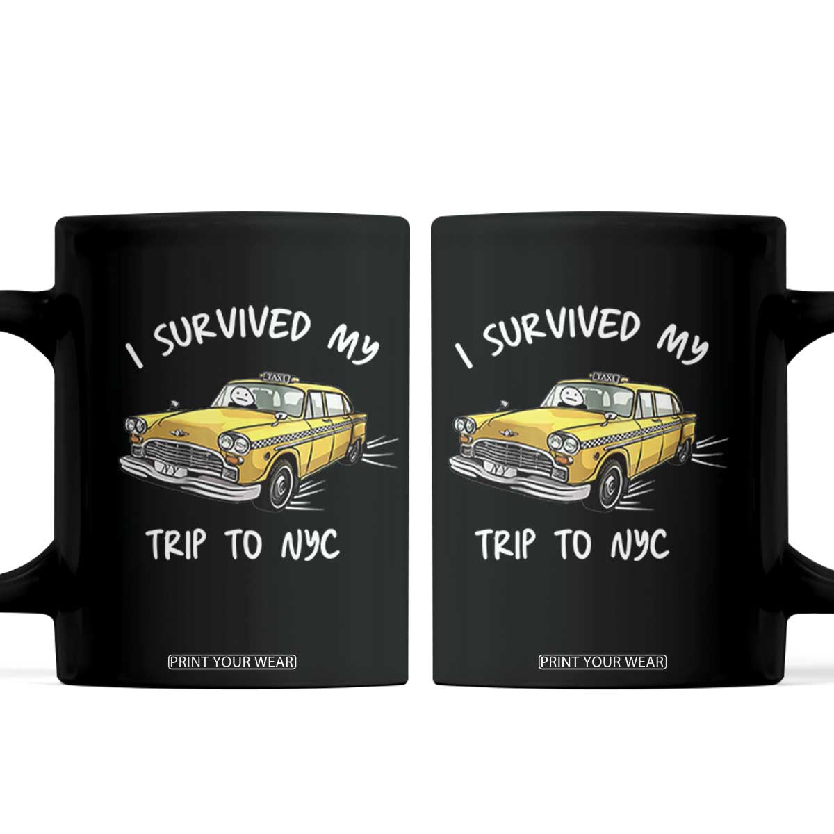I Survived My Trip to NYC Coffee Mug Funny New York City Yellow Taxi Meme TS14 Black Print Your Wear
