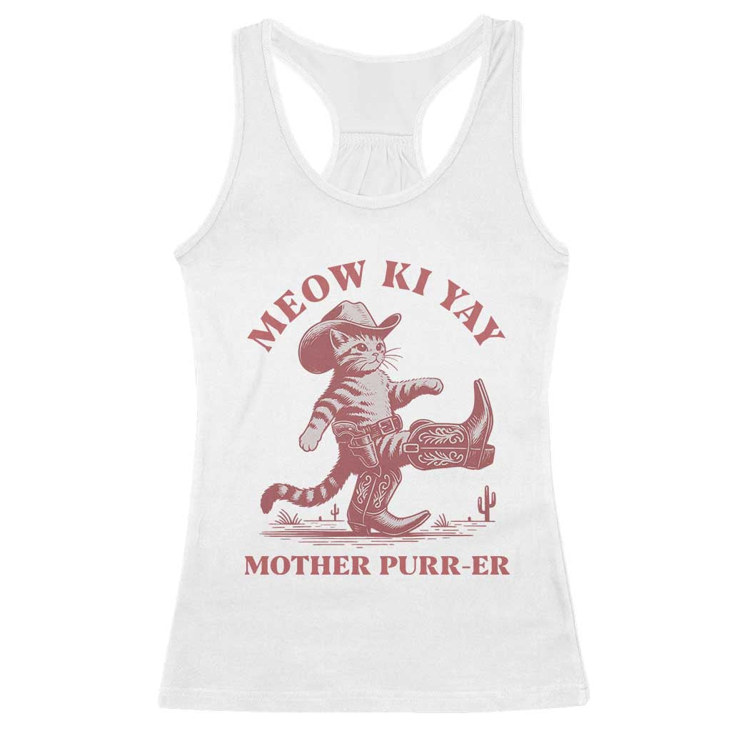 Funny Cowboy Cat Racerback Tank Top Western Rodeo Meow Ki Yay Mother Purrer TS14 White Print Your Wear