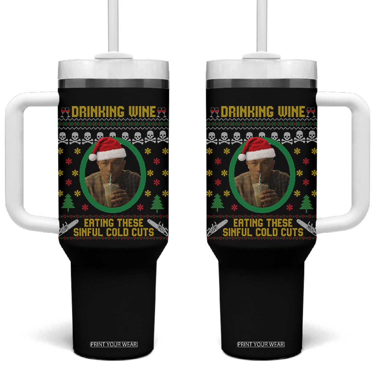 Ed Gein Christmas Tumbler With Handle Drinking Wine Eating These Sinful Cold Cuts TS14 One Size: 40 oz Black Print Your Wear