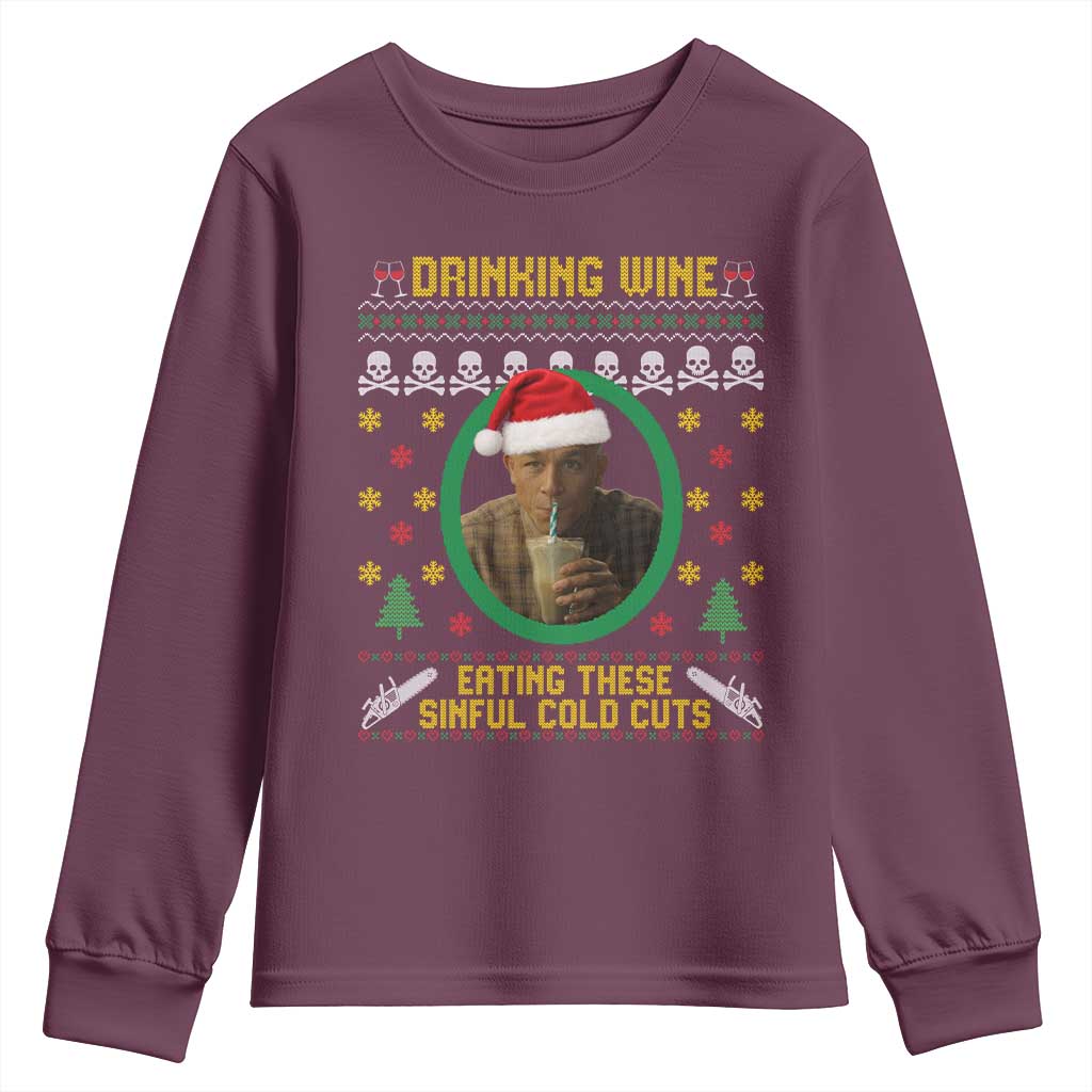 Ed Gein Christmas Youth Sweatshirt Drinking Wine Eating These Sinful Cold Cuts TS14 Maroon Print Your Wear