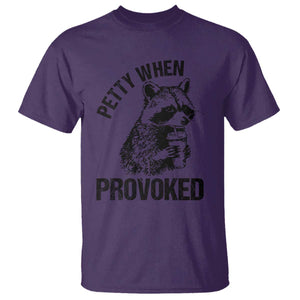 Petty When Provoked T Shirt Funny Raccoon Meme TS14 Purple Print Your Wear