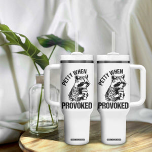 Petty When Provoked Tumbler With Handle Funny Raccoon Meme TS14 Print Your Wear