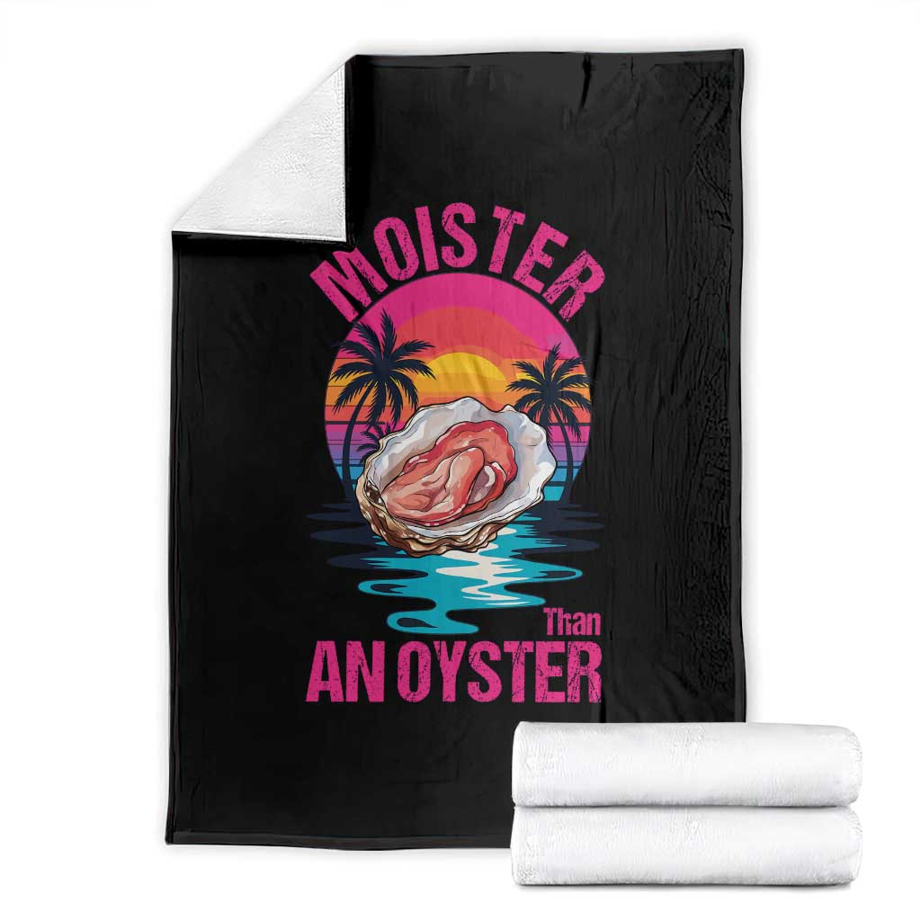 Moister Than An Oyster Throw Blanket Funny Inappropriate Adult Humor Women TS14 Black Print Your Wear