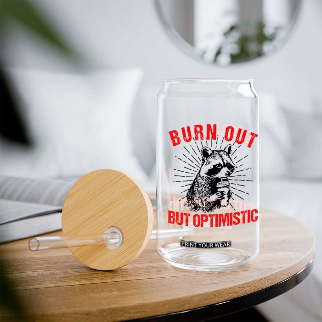Burnt Out But Optimistic Glass Can Funny Raccoon Meme TS14 Print Your Wear