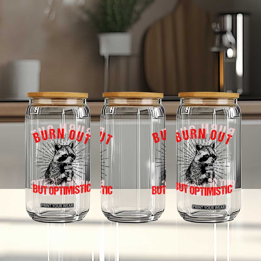 Burnt Out But Optimistic Glass Can Funny Raccoon Meme TS14 Print Your Wear