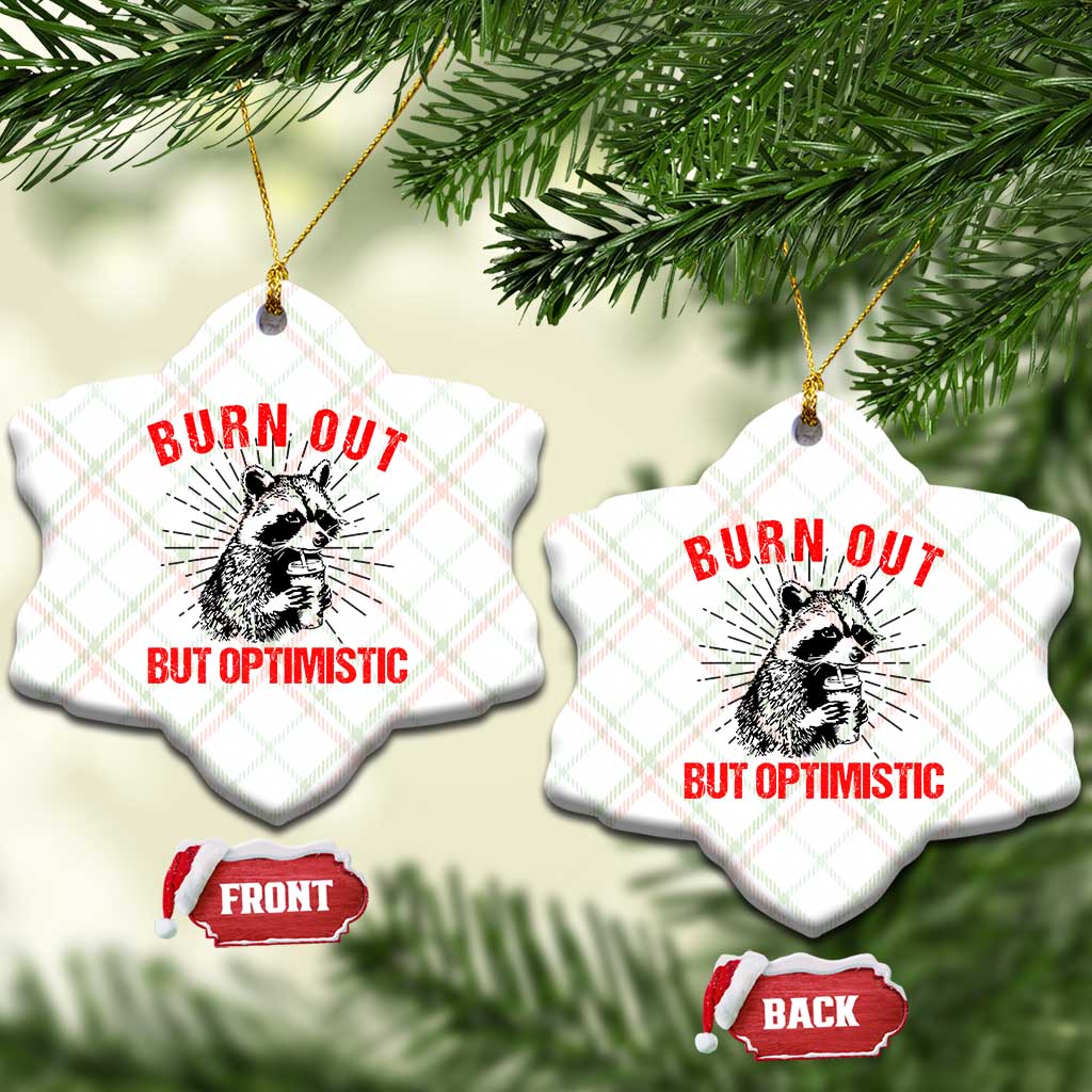 Burnt Out But Optimistic Ceramic Ornament Funny Raccoon Meme TS14 Print Your Wear