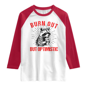 Burnt Out But Optimistic Raglan Shirt Funny Raccoon Meme TS14 White Red Print Your Wear
