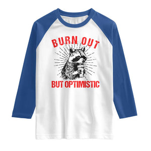 Burnt Out But Optimistic Raglan Shirt Funny Raccoon Meme TS14 White Royal Print Your Wear