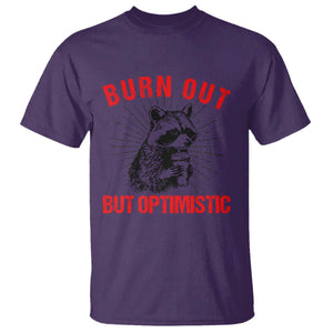 Burnt Out But Optimistic T Shirt Funny Raccoon Meme TS14 Purple Print Your Wear