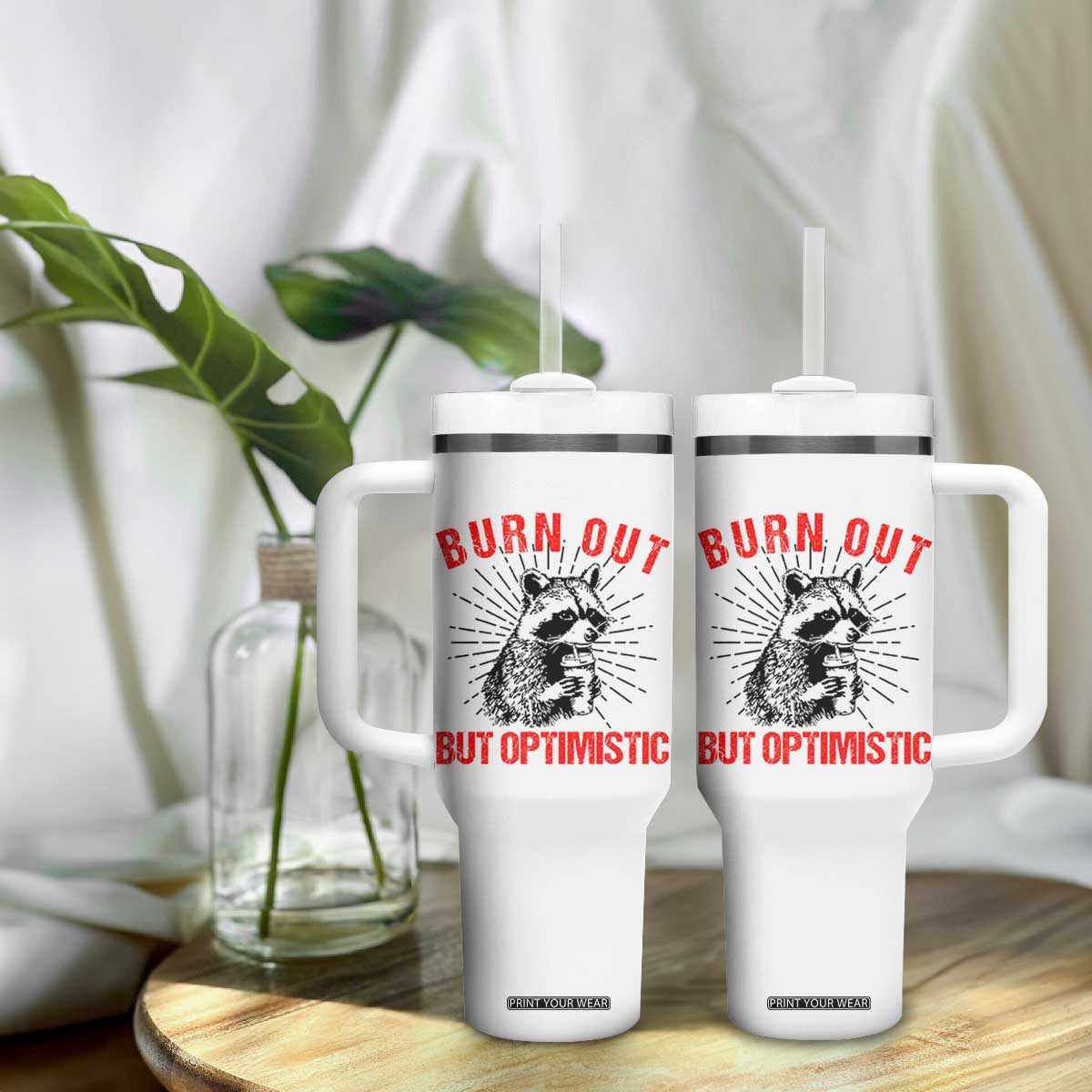 Burnt Out But Optimistic Tumbler With Handle Funny Raccoon Meme TS14 Print Your Wear