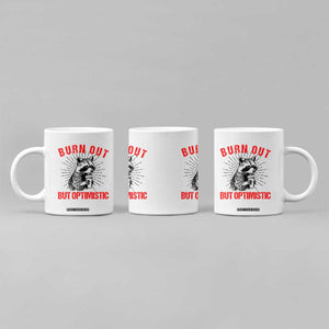 Burnt Out But Optimistic Coffee Mug Funny Raccoon Meme TS14 Print Your Wear