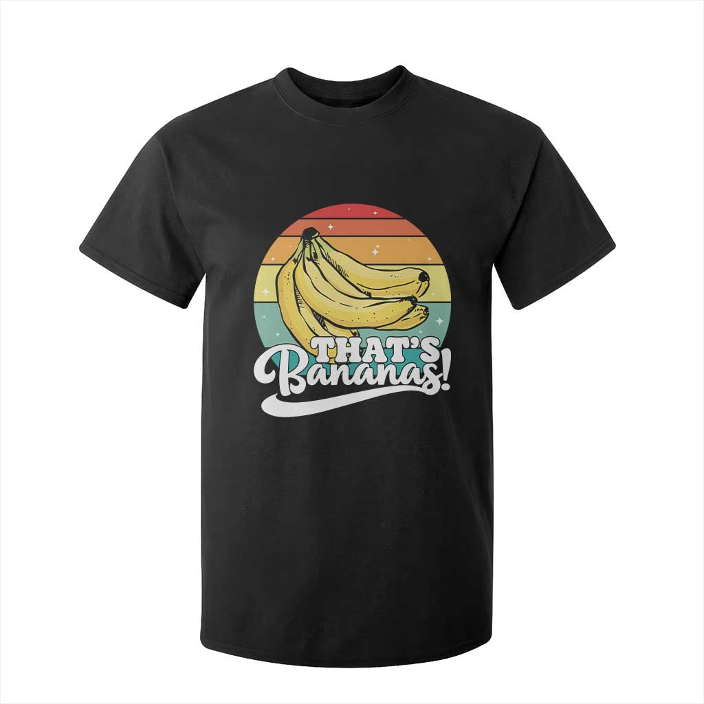 That's Bananas T Shirt For Kid Funny Banana Lover Saying TS14 Black Print Your Wear