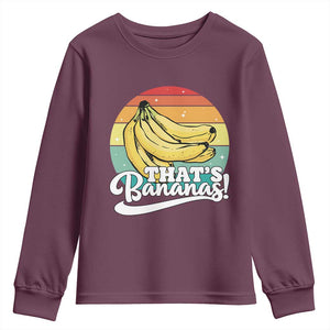 That's Bananas Youth Sweatshirt Funny Banana Lover Saying TS14 Maroon Print Your Wear