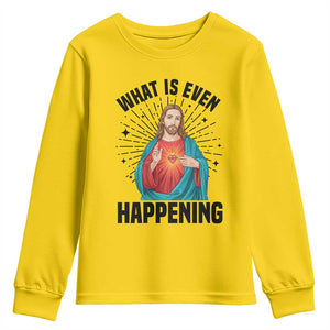 What Is Even Happening Youth Sweatshirt Funny Christian TS14 Daisy Print Your Wear