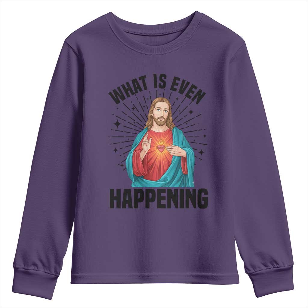 What Is Even Happening Youth Sweatshirt Funny Christian TS14 Purple Print Your Wear