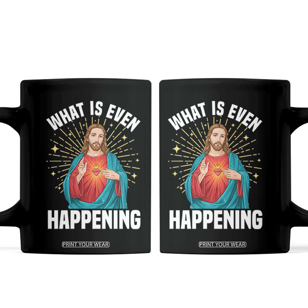 Funny Christian Coffee Mug What Is Even Happening TS14 Black Print Your Wear