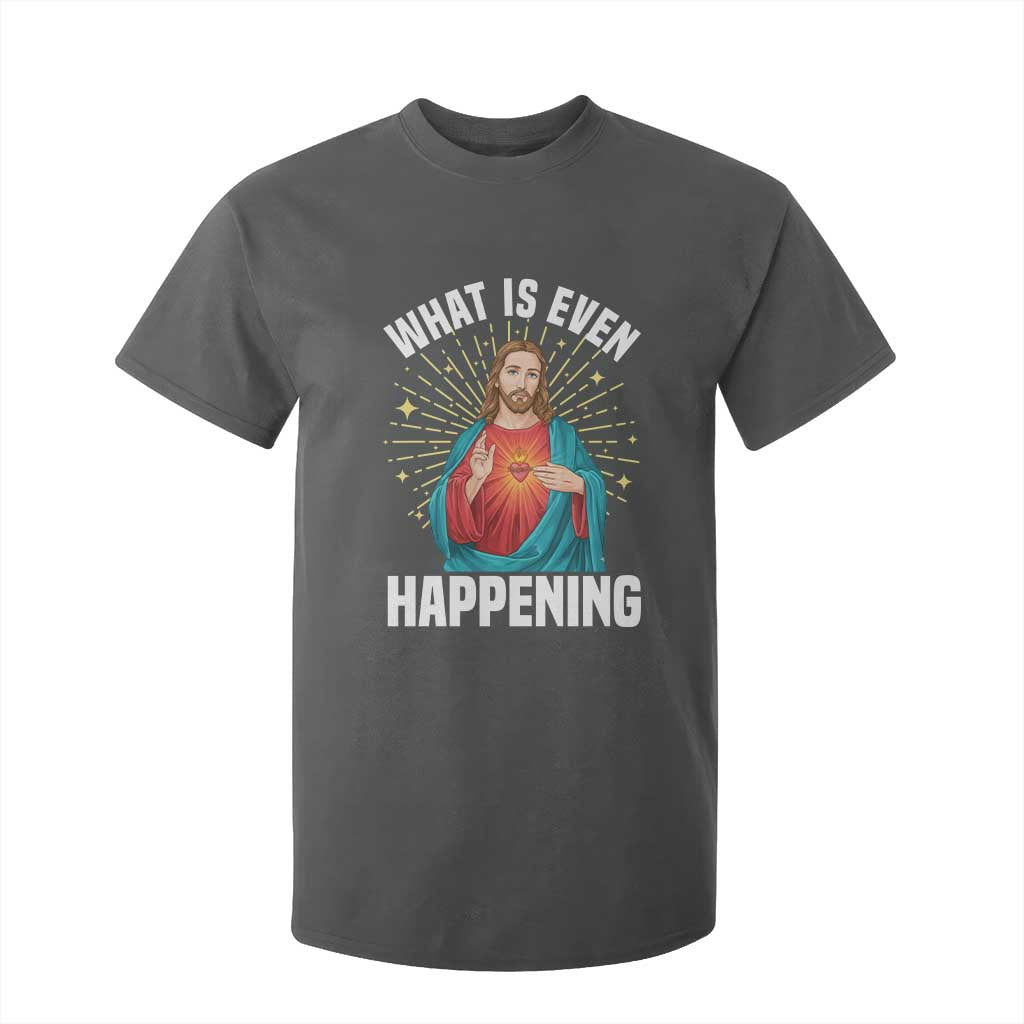 Funny Christian T Shirt For Kid What Is Even Happening TS14 Dark Heather Print Your Wear