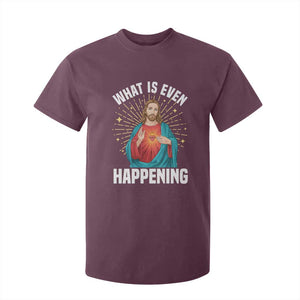 Funny Christian T Shirt For Kid What Is Even Happening TS14 Maroon Print Your Wear
