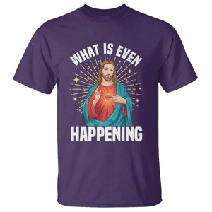 Funny Christian T Shirt What Is Even Happening TS14 Purple Print Your Wear