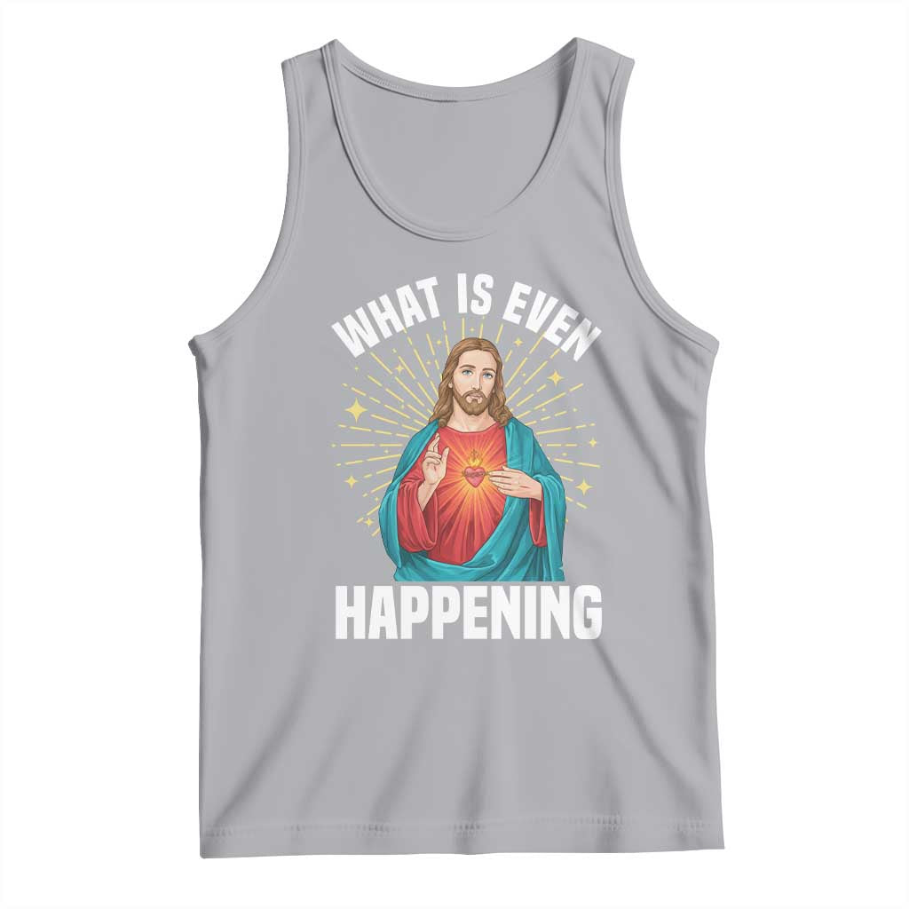 Funny Christian Tank Top What Is Even Happening TS14 Athletic Heather Print Your Wear