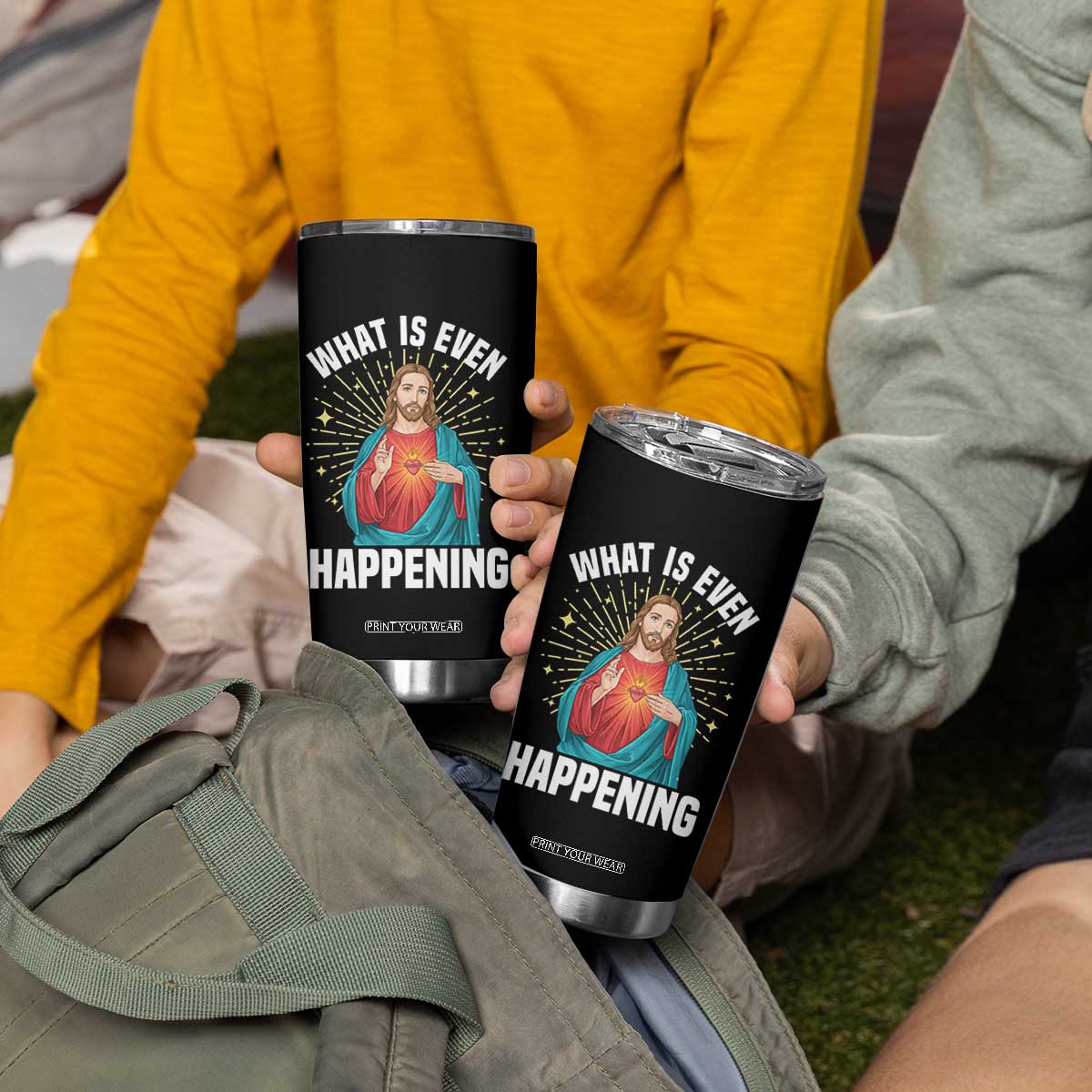 Funny Christian Tumbler Cup What Is Even Happening TS14 Print Your Wear