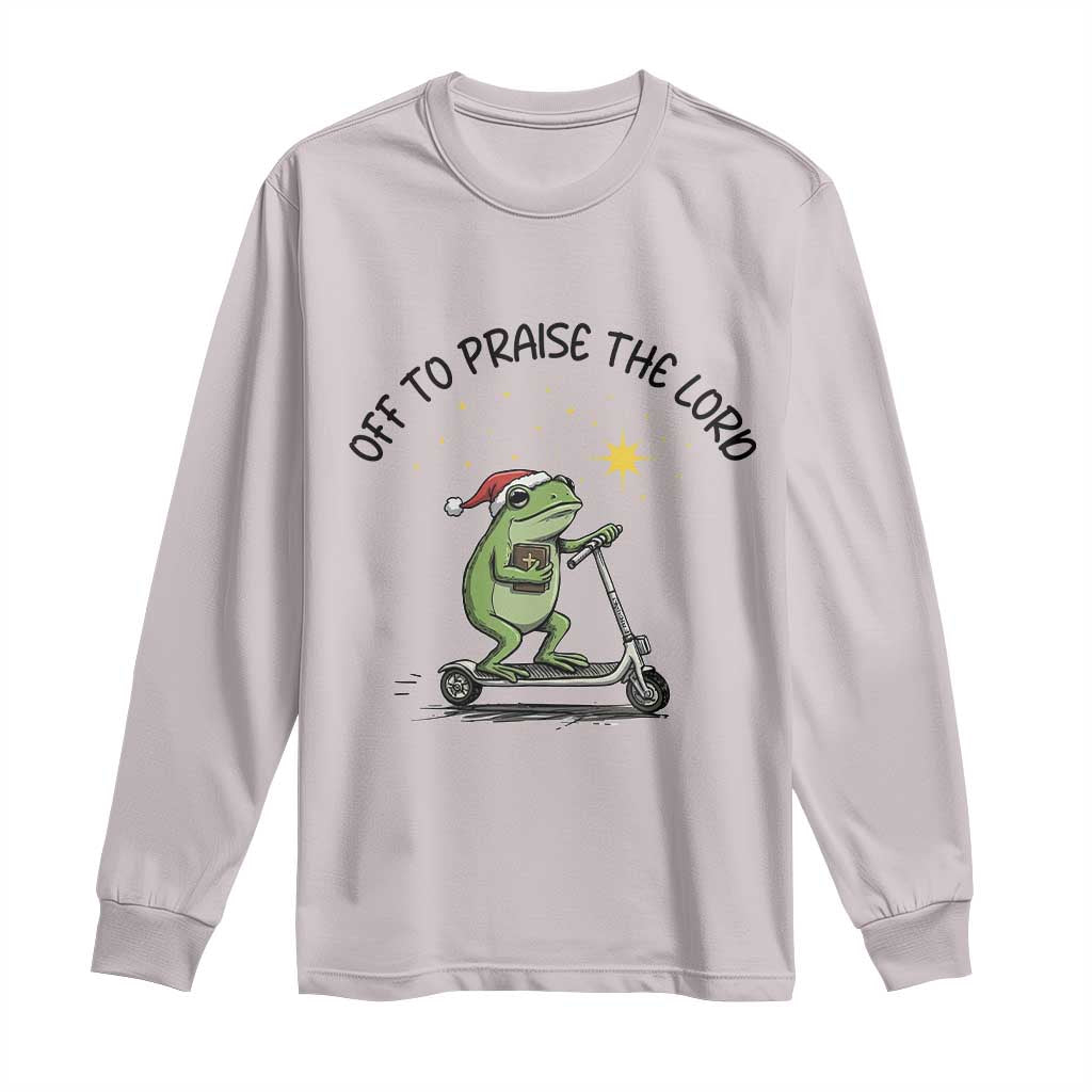Off To Praise The Lord Long Sleeve Shirt Funny Frog Christian TS14 Ice Gray Print Your Wear